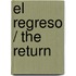 El regreso / The Return