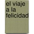 El viaje a la felicidad