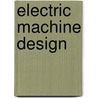 Electric Machine Design door Horace Field Parshall