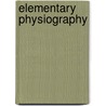 Elementary Physiography by Rollin D. Salisbury