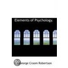 Elements Of Psychology. door George Croom Roberstson