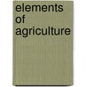 Elements of Agriculture door George Edwin Waring