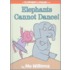 Elephants Cannot Dance!