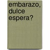 Embarazo, Dulce Espera? by Mario Sebastiani
