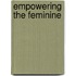 Empowering The Feminine