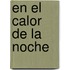 En El Calor de La Noche