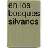 En Los Bosques Silvanos