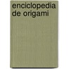 Enciclopedia de Origami by Nick Robinson