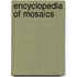 Encyclopedia Of Mosaics