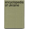 Encyclopedia of Ukraine door Onbekend