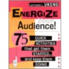 Energize Your Audience! by Lorraine L. Ukens