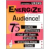 Energize Your Audience! door Lorraine L. Ukens