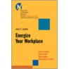 Energize Your Workplace door Prof Jane E. Dutton