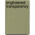 Engineered Transparency