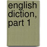 English Diction, Part 1 by Clara Kathleen Rogers