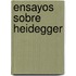 Ensayos Sobre Heidegger