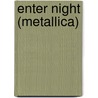 Enter Night (Metallica) door Mick Wall