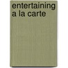 Entertaining A La Carte by Peyton Skipwith