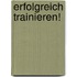 Erfolgreich trainieren!