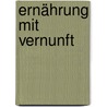 Ernährung mit Vernunft by Günter Albert Ulmer