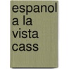 Espanol A La Vista Cass door Isabel Alonso De Sudea