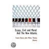 Essays, Civil And Moral by Thomas Browne