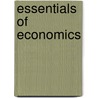 Essentials of Economics by Unknown