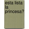 Esta Lista La Princesa? door Graciela Repun