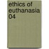 Ethics of Euthanasia 04