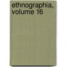 Ethnographia, Volume 16 door Magyar Nprajzi Trsasg