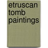 Etruscan Tomb Paintings door Frederik Poulsen