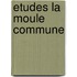 Etudes La Moule Commune