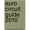 Euro Circuit Guide 2010 door Onbekend