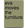 Eva Moves The Furniture door Margot Livesey