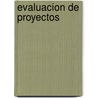 Evaluacion de Proyectos door Gabriel Baca Urbina