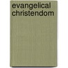 Evangelical Christendom door Authors Various