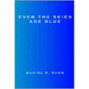 Even The Skies Are Blue door Daniel R. Phen