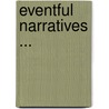 Eventful Narratives ... door O.B. Huntington