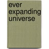 Ever Expanding Universe door Garth Duncan