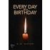 Every Day Is A Birthday