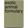 Exotic Animal Formulary door Ted Yo Mashima