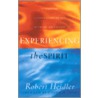 Experiencing The Spirit by Robert D. Heidler