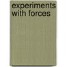 Experiments With Forces door Gordon R. Gore