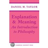 Explanation And Meaning door Daniel M. Taylor