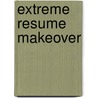 Extreme Resume Makeover by Kenkel Cindy