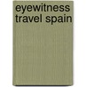 Eyewitness Travel Spain door Onbekend