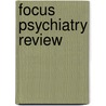 Focus Psychiatry Review door Mark Hyman Rapaport