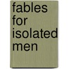 Fables For Isolated Men door Barry Dempster