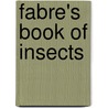 Fabre's Book Of Insects by Jeanhenri Fabre