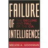 Failure of Intelligence by Melvin A. Goodman